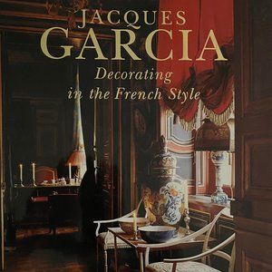 Jacques Garcia: Decorating in the French Style, (1st English Edition)